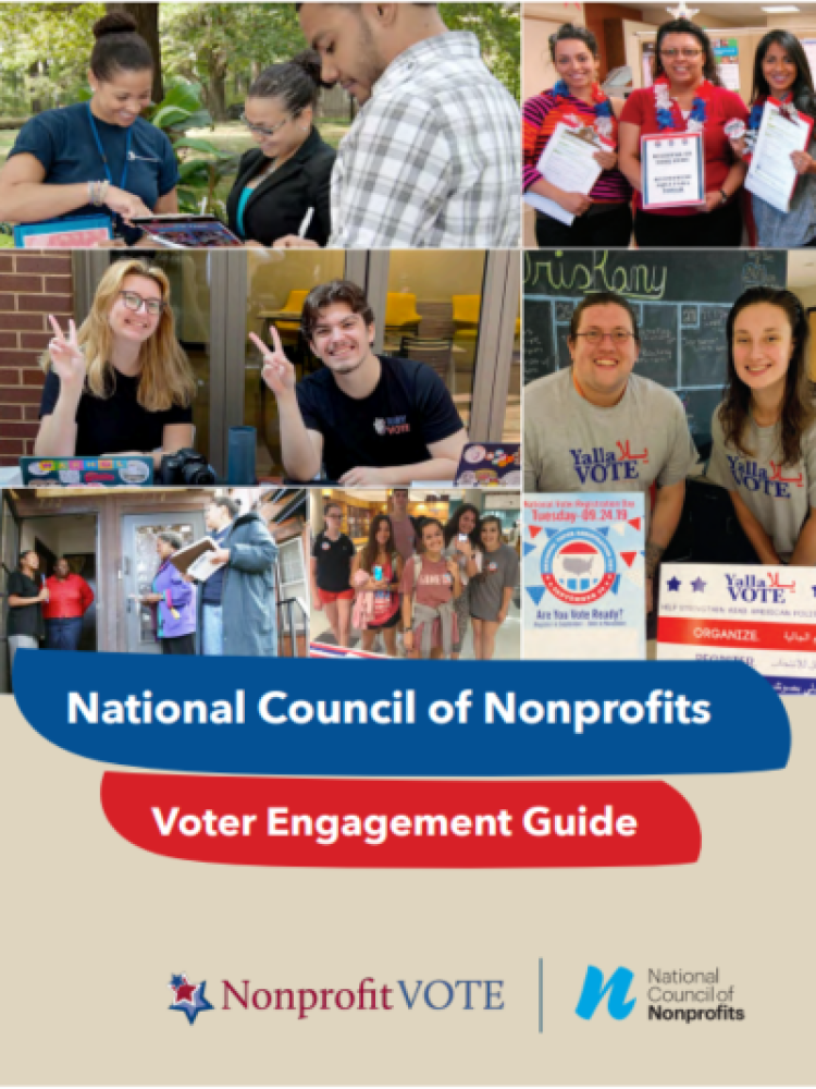 Cover photo for the National Council of Nonprofits Voter Engagement Guide with photos of those involved in the voter engagement work on the top and the title of the report and logos for NonprofitVote and the National Council of Nonprofits below