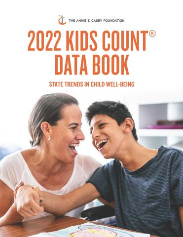 2022 Kids count Data book report cover with Orange title font with image of mother and adolescent son laughing together at a table