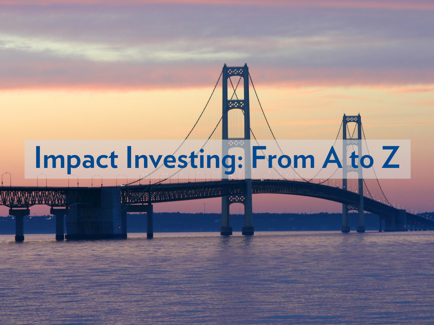 Impacting Investing: From A to Z